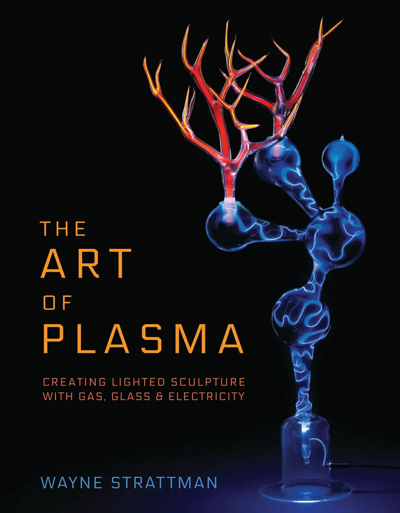 The Art of Plasma By Wayne Strattman